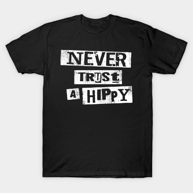 Never Trust A Hippy || Vintage T-Shirt by nasaRa